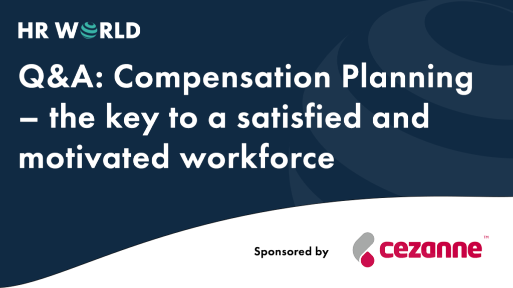 Q&A: Compensation Planning – the key to a satisfied and motivated workforce